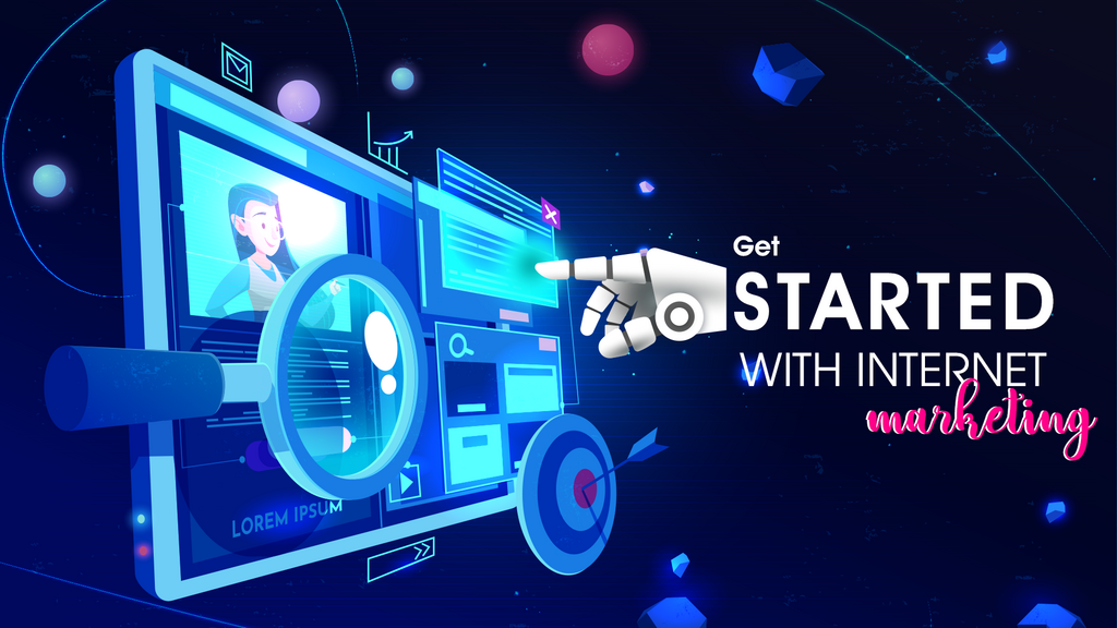 Get Started With Internet Marketing