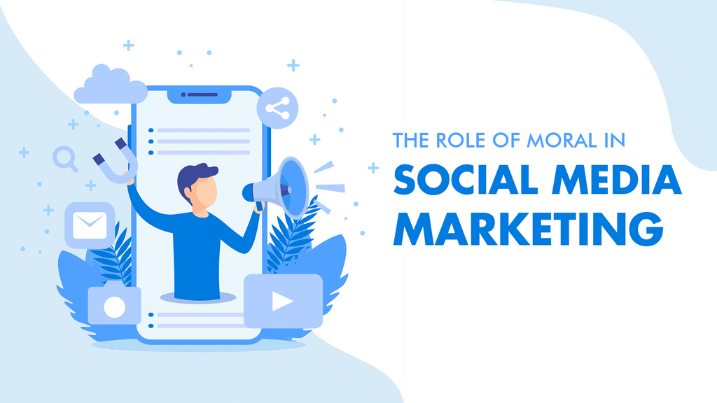 The role of moral in social media marketing